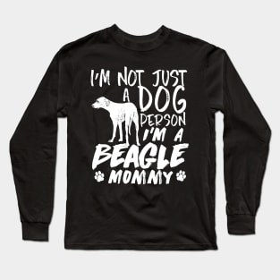 I'm not just a dog person I'm a beagle mommy Long Sleeve T-Shirt